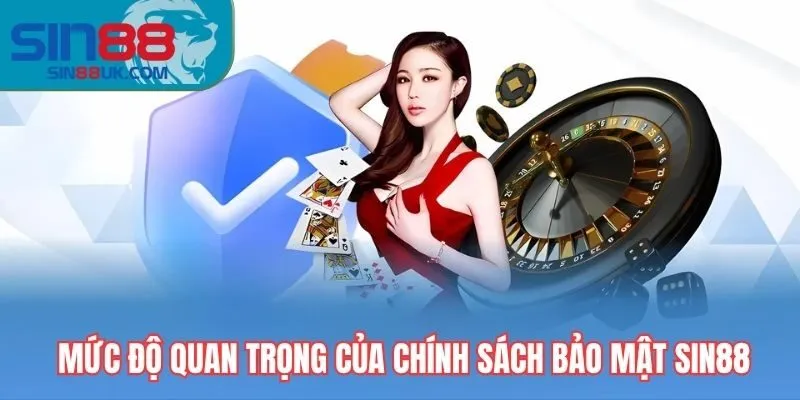  Mức độ quan trọng của chính sách bảo mật Sin88